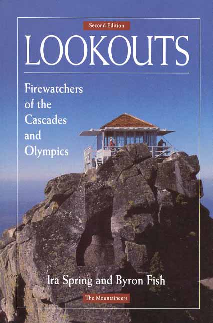 Lookouts: Firewatchers of the Cascades and Olympics