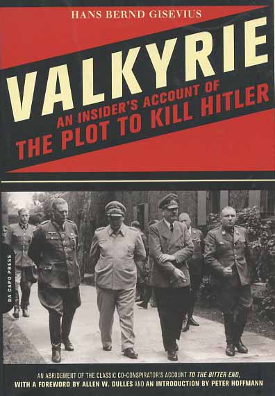 Valkyrie: An Insider's Account of the Plot to Kill Hitler