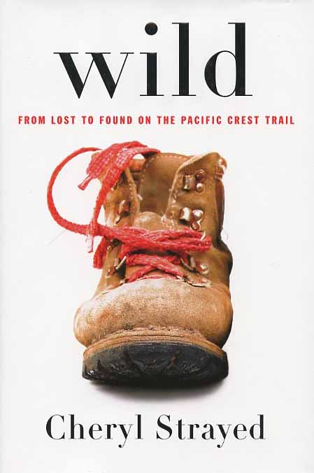 Wild: From Lost to Found on the Pacific Crest Trail
